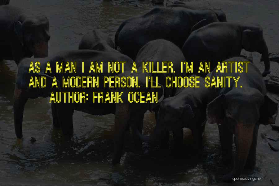 Best Frank Ocean Quotes By Frank Ocean