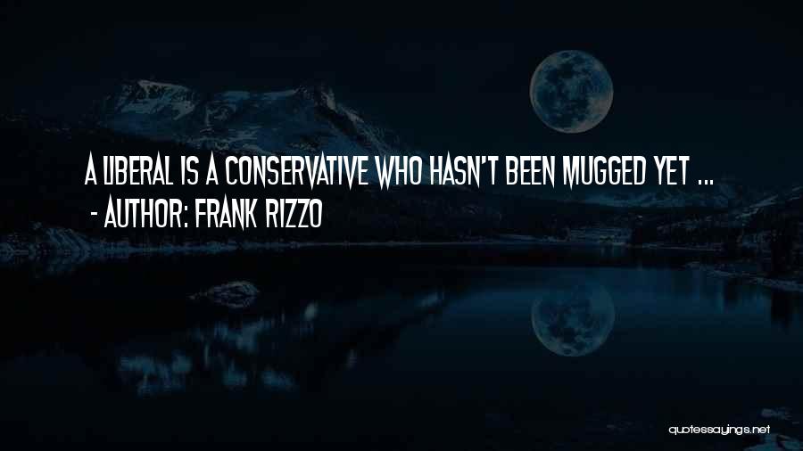 Best Frank Rizzo Quotes By Frank Rizzo