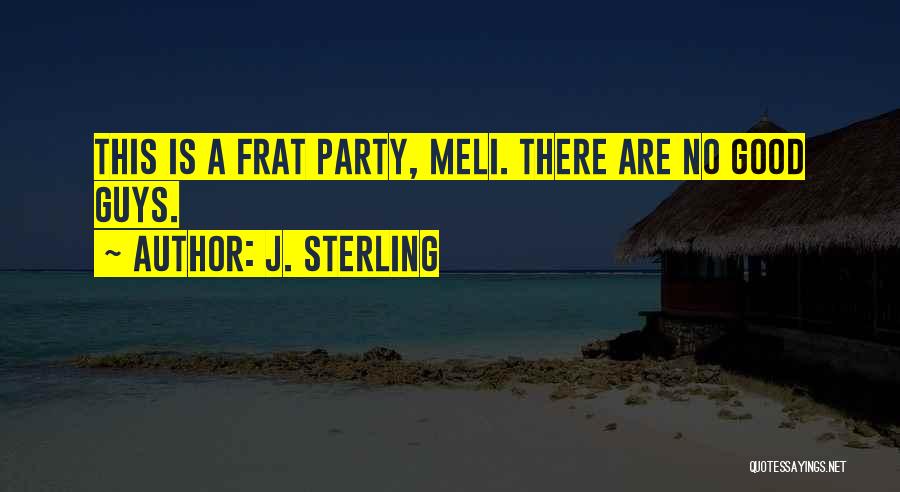 Best Frat Quotes By J. Sterling