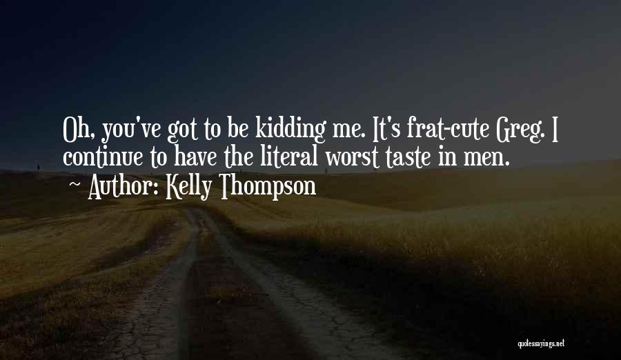 Best Frat Quotes By Kelly Thompson