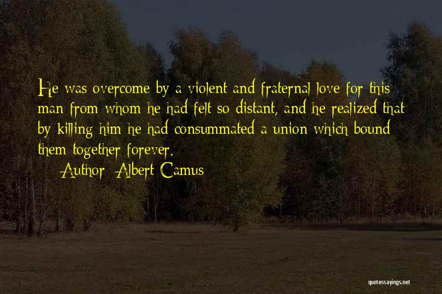 Best Fraternal Quotes By Albert Camus
