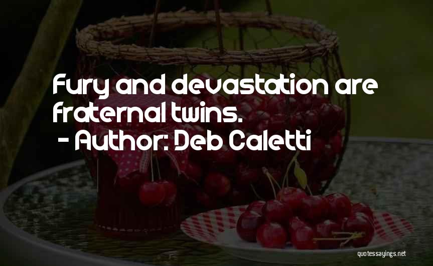 Best Fraternal Quotes By Deb Caletti