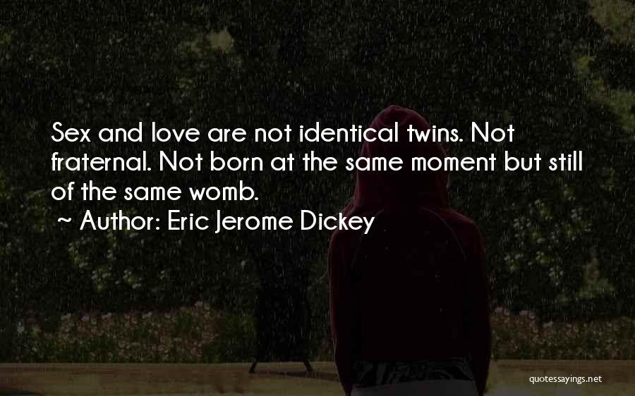 Best Fraternal Quotes By Eric Jerome Dickey