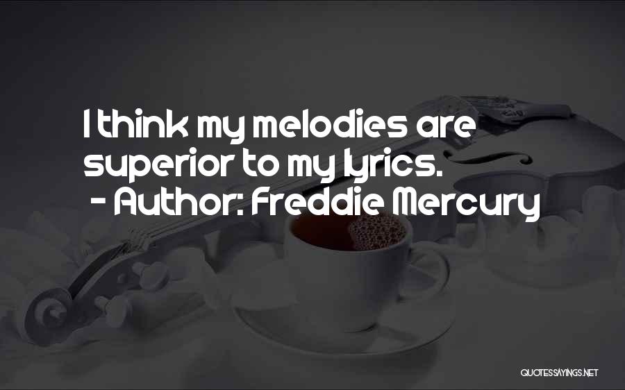 Best Freddie Mercury Quotes By Freddie Mercury