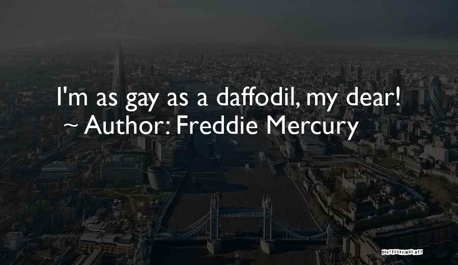 Best Freddie Mercury Quotes By Freddie Mercury