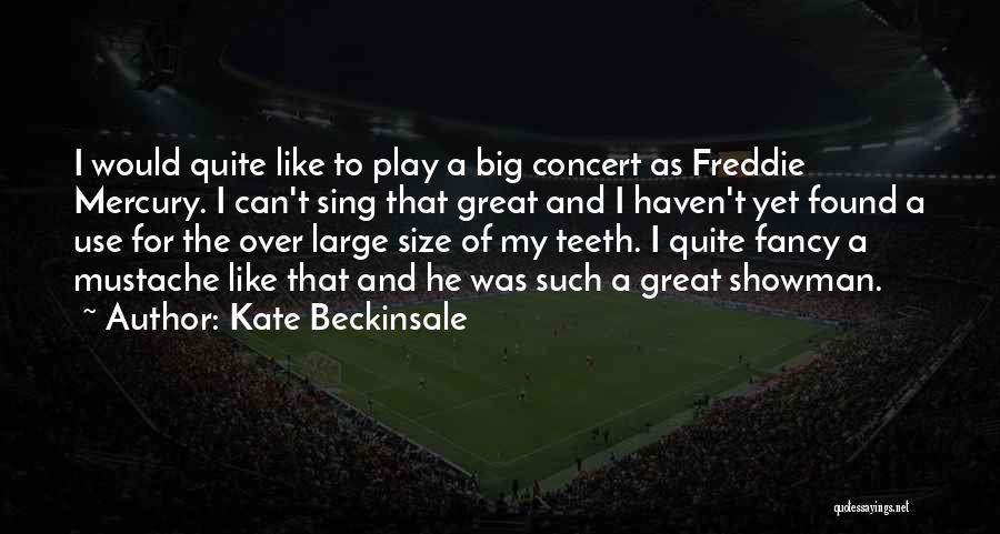 Best Freddie Mercury Quotes By Kate Beckinsale