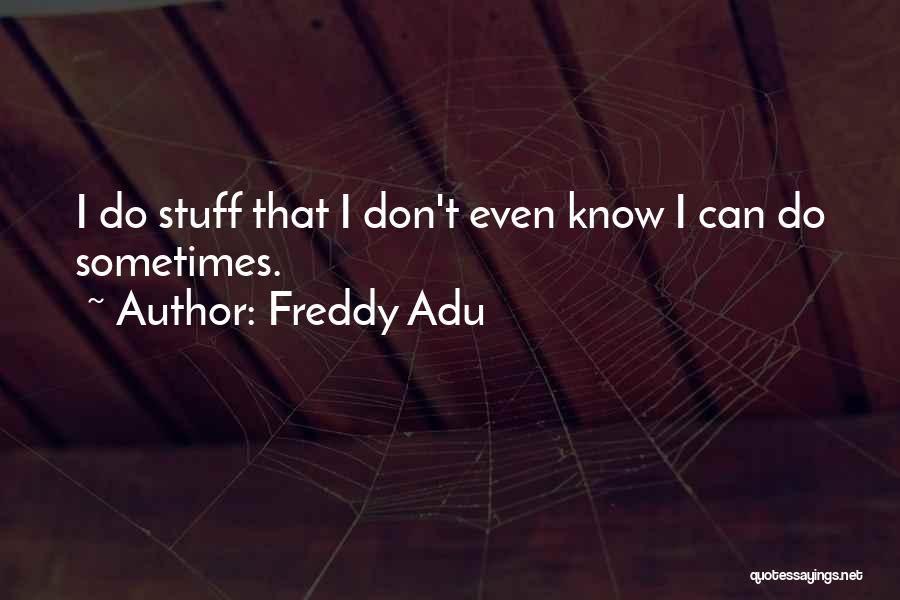 Best Freddy Quotes By Freddy Adu