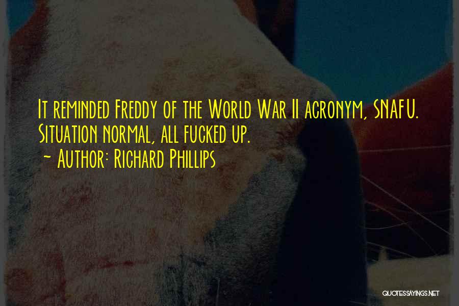 Best Freddy Quotes By Richard Phillips