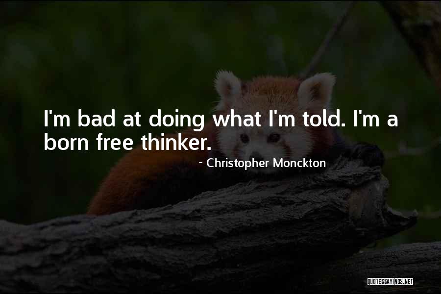 Best Free Thinker Quotes By Christopher Monckton