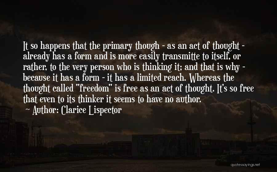 Best Free Thinker Quotes By Clarice Lispector