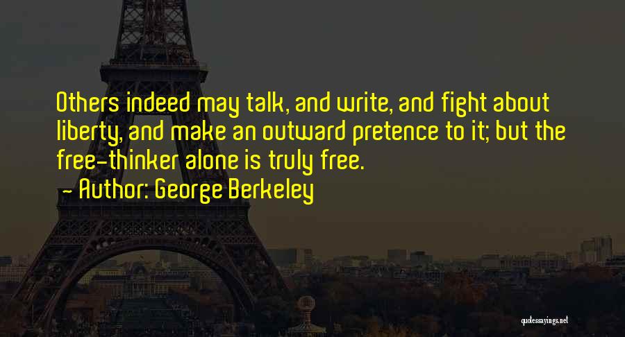 Best Free Thinker Quotes By George Berkeley