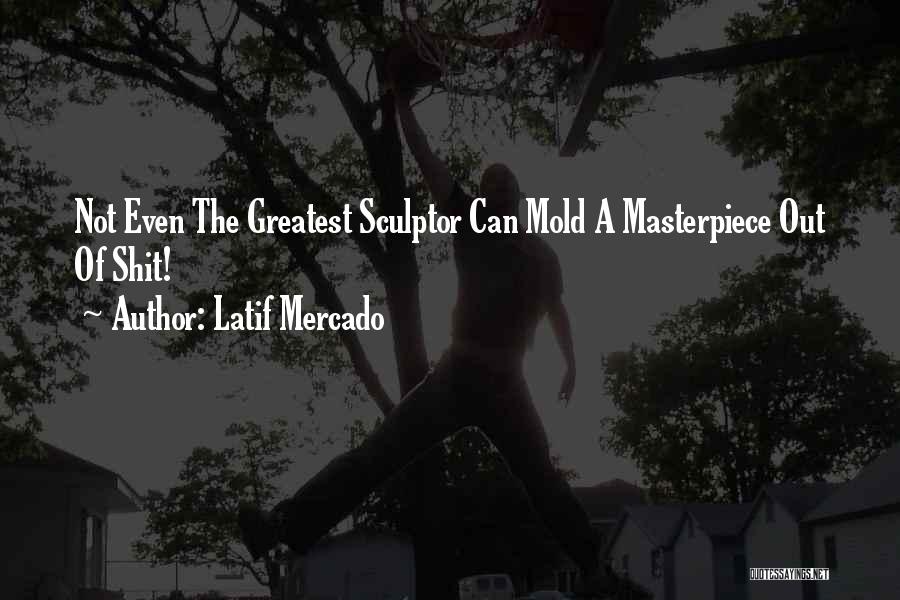 Best Freestyle Quotes By Latif Mercado