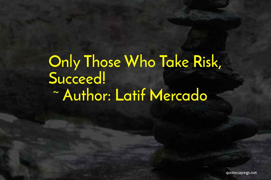 Best Freestyle Quotes By Latif Mercado