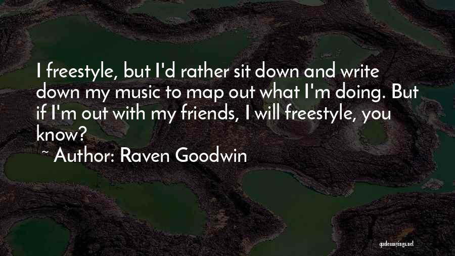 Best Freestyle Quotes By Raven Goodwin