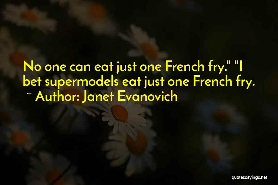 Best French Fry Quotes By Janet Evanovich