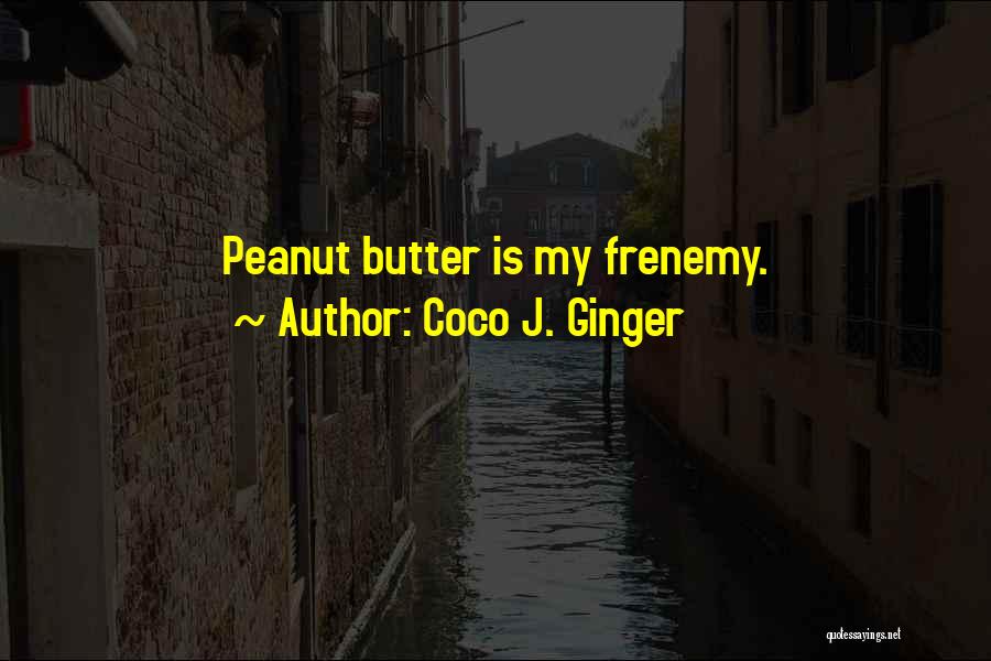 Best Frenemy Quotes By Coco J. Ginger