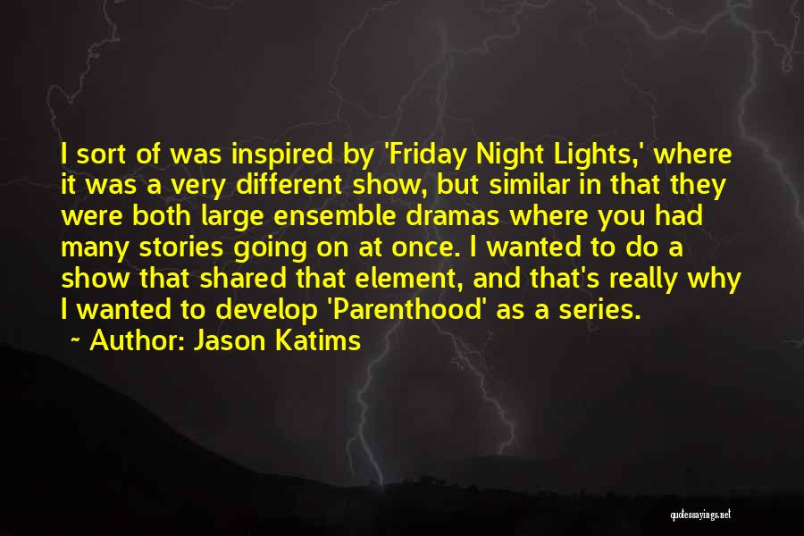 Best Friday Night Lights Show Quotes By Jason Katims