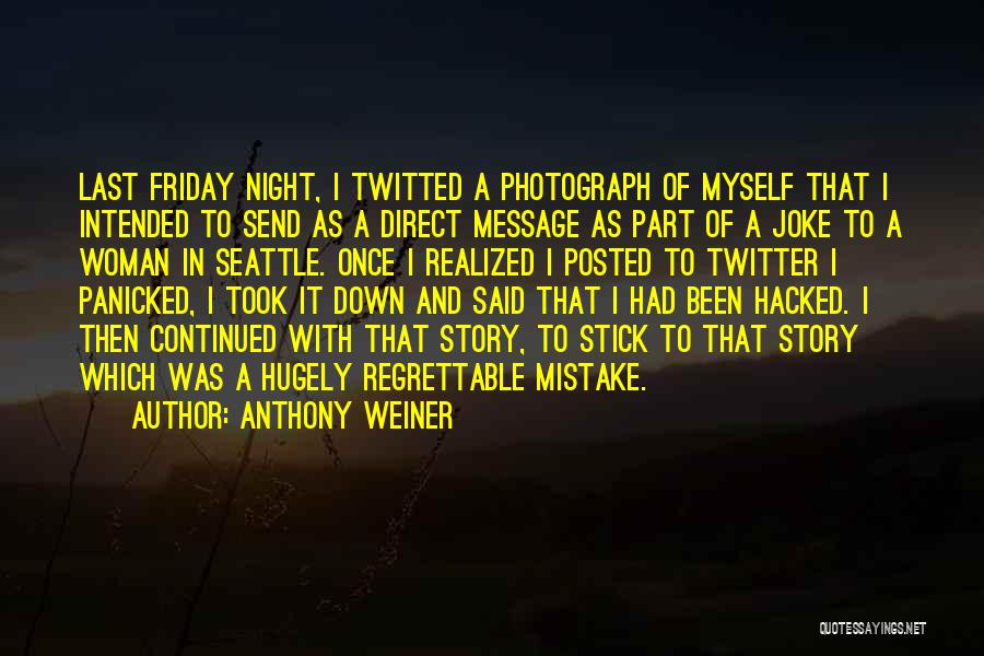 Best Friday Night Quotes By Anthony Weiner