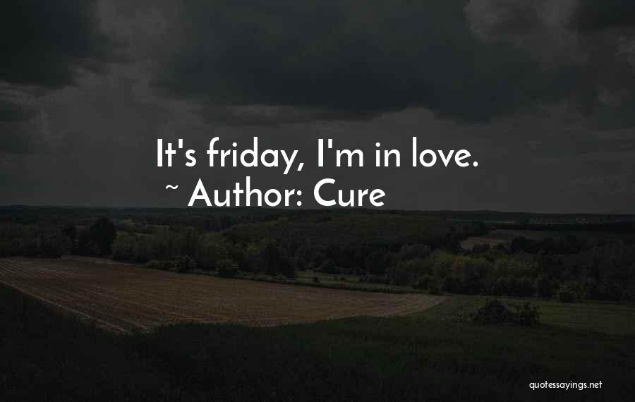 Best Friday Quotes By Cure