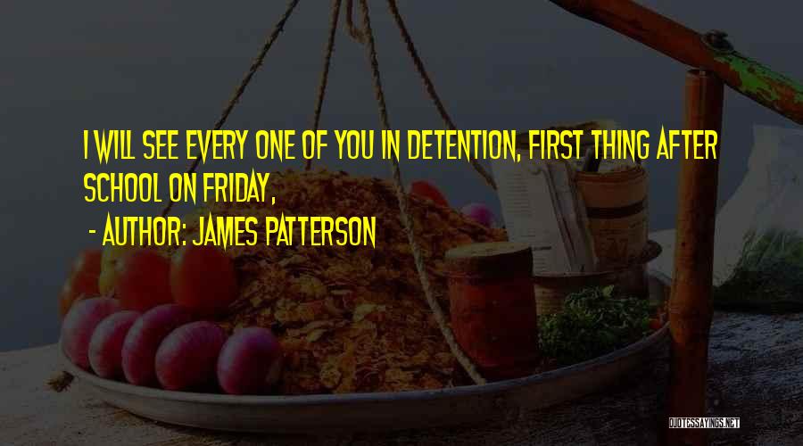 Best Friday Quotes By James Patterson