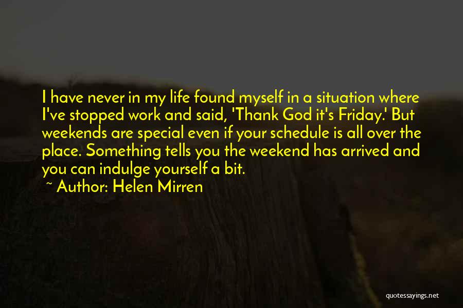 Best Friday Work Quotes By Helen Mirren