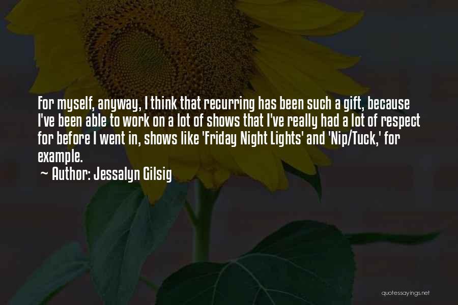 Best Friday Work Quotes By Jessalyn Gilsig