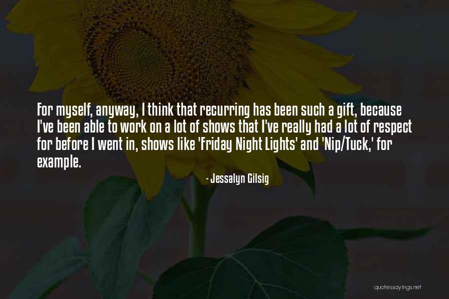 Best Friday Work Quotes By Jessalyn Gilsig