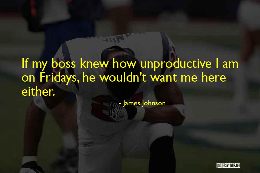 Best Fridays Quotes By James Johnson