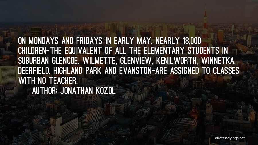 Best Fridays Quotes By Jonathan Kozol