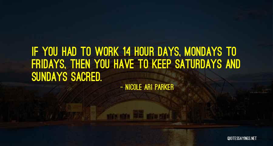 Best Fridays Quotes By Nicole Ari Parker