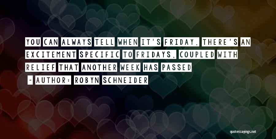 Best Fridays Quotes By Robyn Schneider