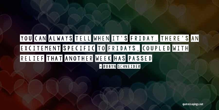 Best Fridays Quotes By Robyn Schneider