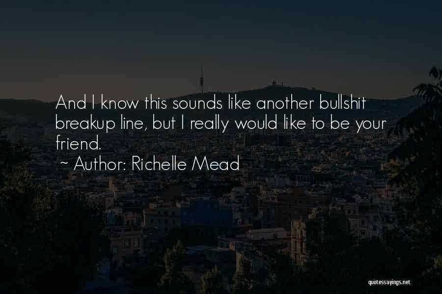 Best Friend 2 Line Quotes By Richelle Mead