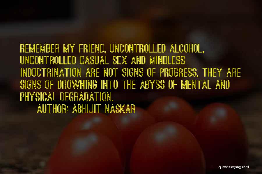 Best Friend Alcohol Quotes By Abhijit Naskar