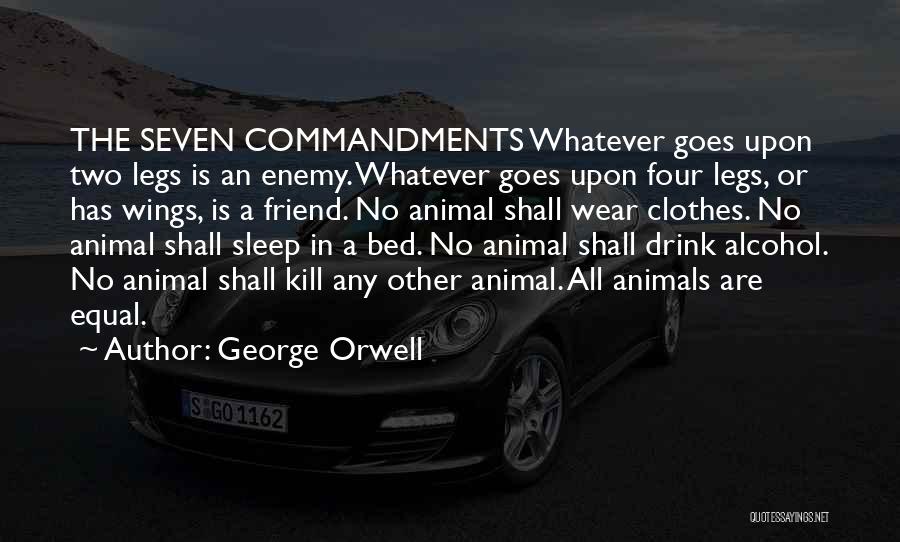 Best Friend Alcohol Quotes By George Orwell