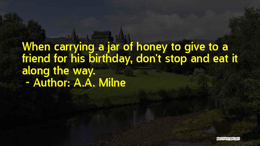 Best Friend And Birthday Quotes By A.A. Milne