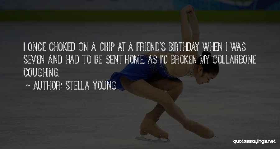 Best Friend And Birthday Quotes By Stella Young
