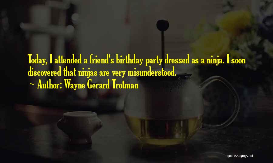 Best Friend And Birthday Quotes By Wayne Gerard Trotman