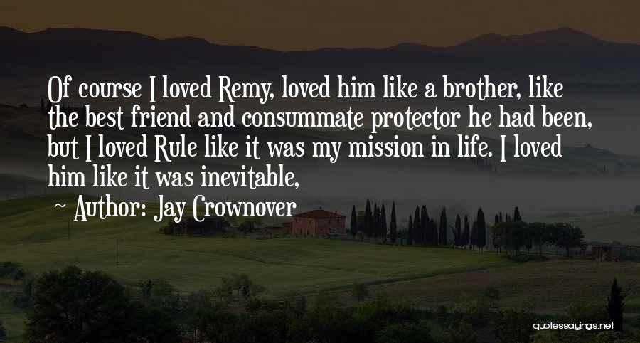 Best Friend And Brother Quotes By Jay Crownover