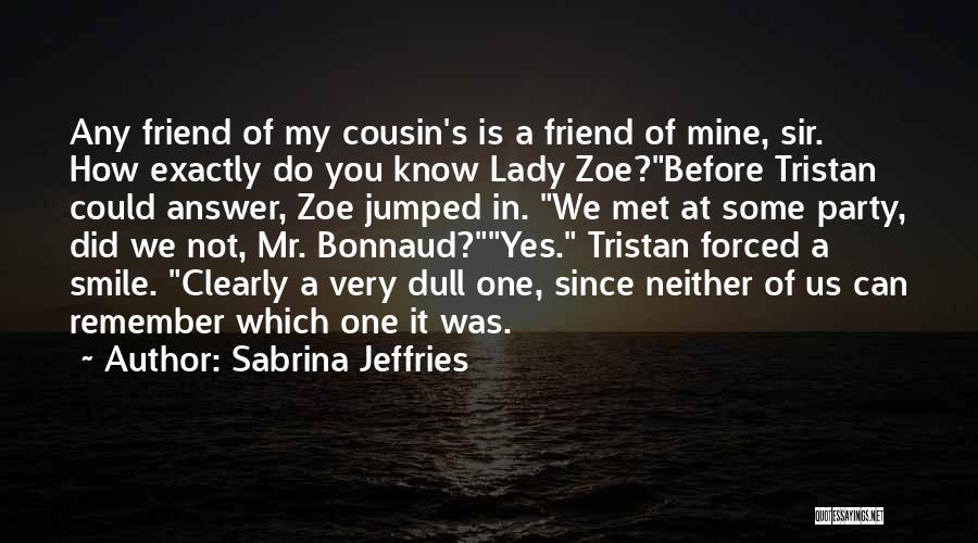 Best Friend And Cousin Quotes By Sabrina Jeffries