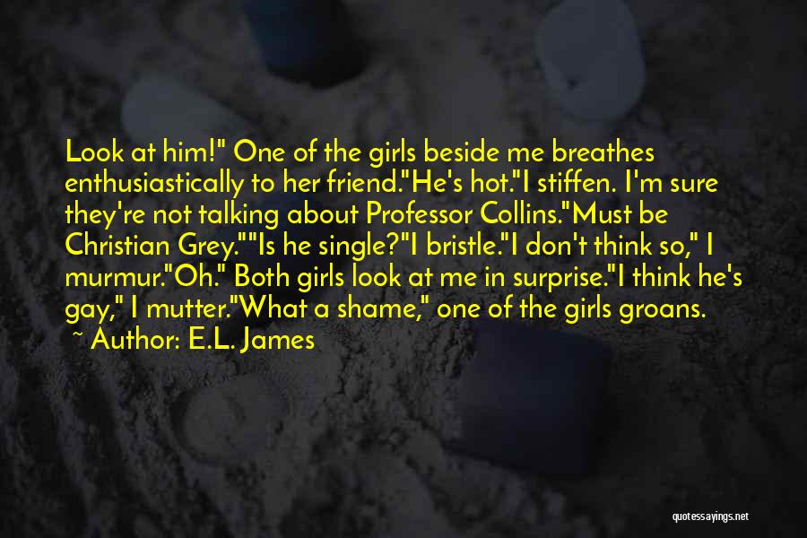 Best Friend And Girlfriend Quotes By E.L. James