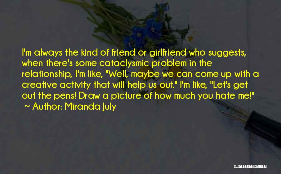 Best Friend And Girlfriend Quotes By Miranda July