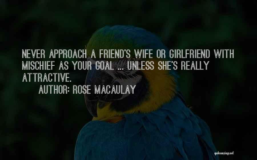 Best Friend And Girlfriend Quotes By Rose Macaulay