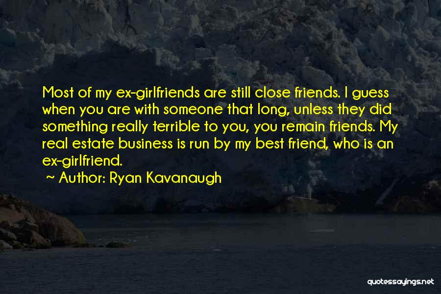 Best Friend And Girlfriend Quotes By Ryan Kavanaugh