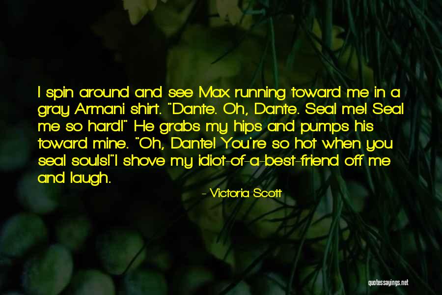 Best Friend And Laugh Quotes By Victoria Scott