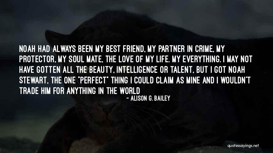 Best Friend And Love Quotes By Alison G. Bailey