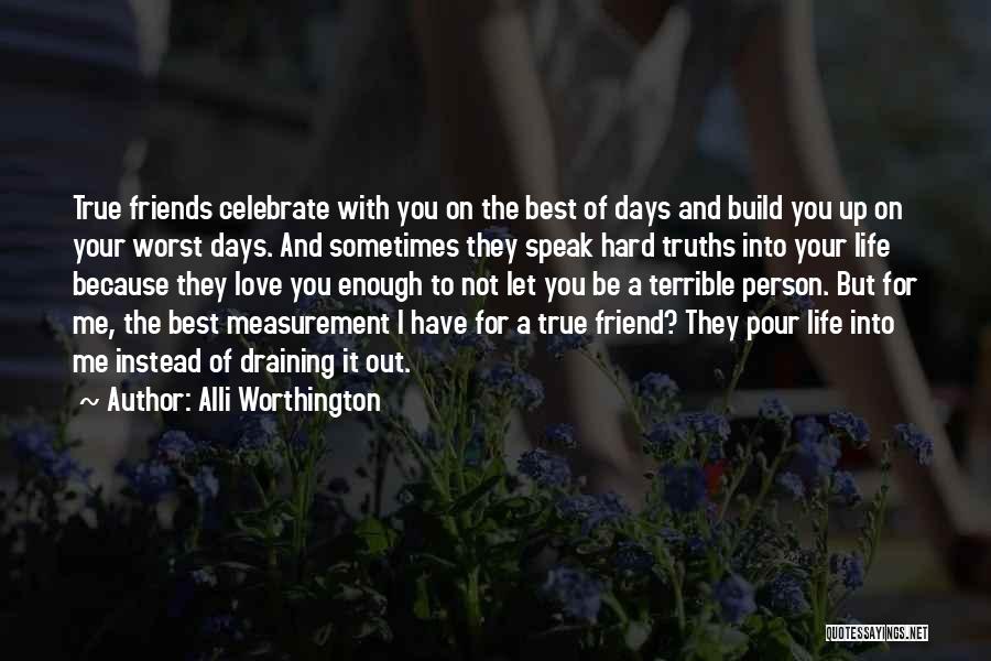 Best Friend And Love Quotes By Alli Worthington