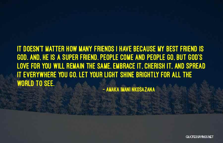 Best Friend And Love Quotes By Amaka Imani Nkosazana