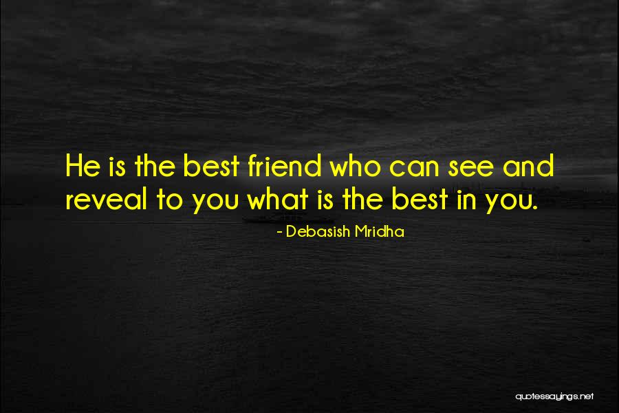 Best Friend And Love Quotes By Debasish Mridha Best Friend And Love Quotes By Debasish Mridha
