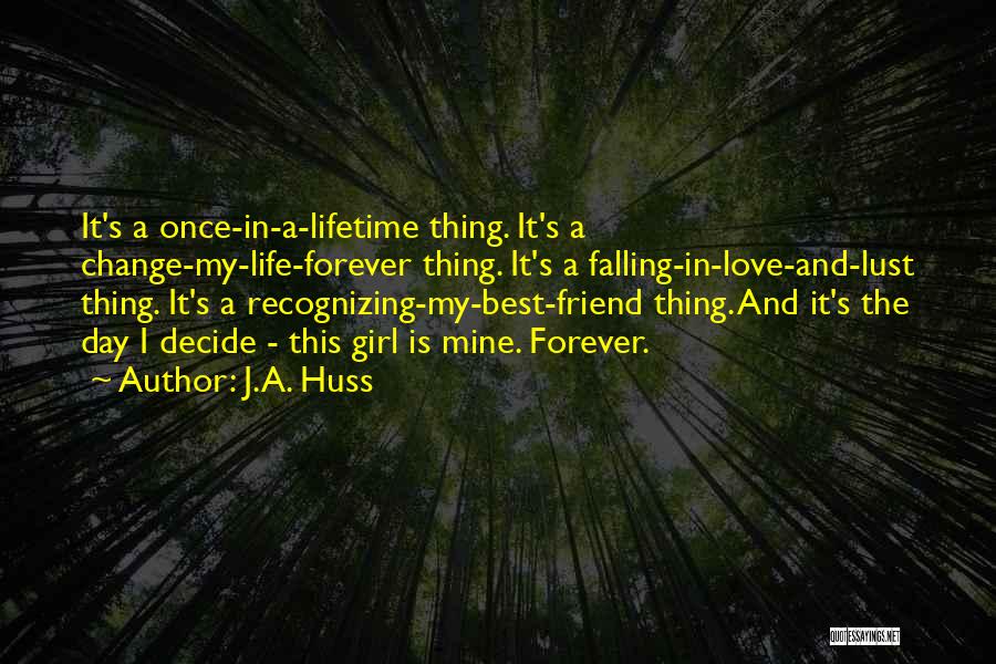 Best Friend And Love Quotes By J.A. Huss